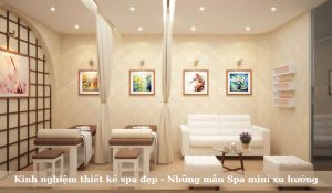 Kinh nghiệm thiết kế spa đẹp - Những mẫu Spa mini xu hướng