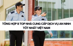 top nhà cung cấp dịch vụ an ninh tốt nhất