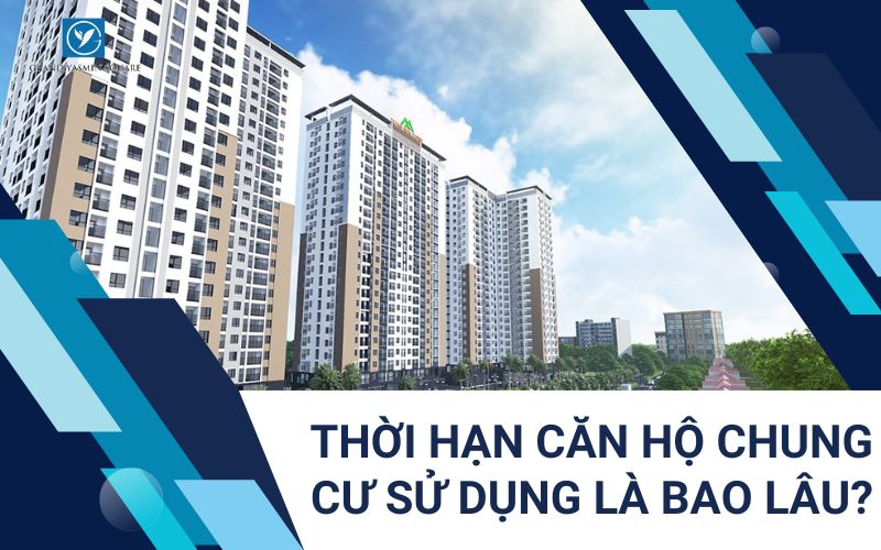 Thời hạn căn hộ chung cư là bao lâu