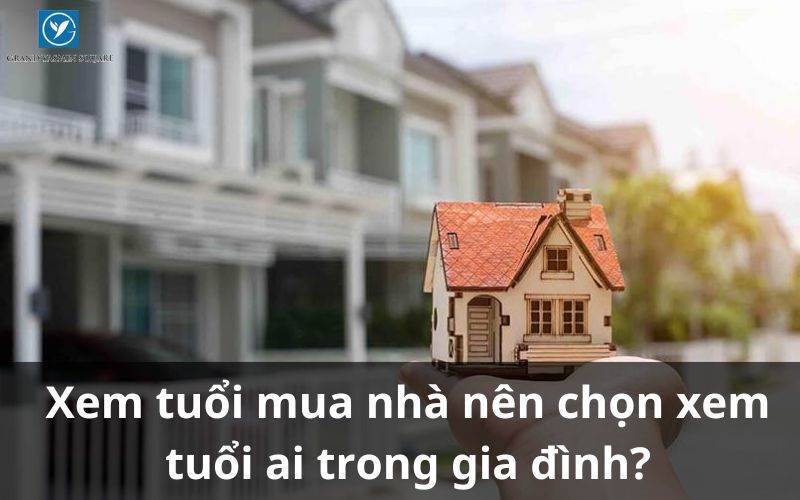 Cách xem tuổi mua nhà của gia chủ