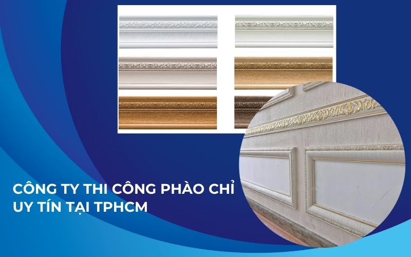 top công ty thi công phào chỉ uy tín tại tphcm