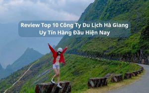 công ty du lịch hà giang uy tín