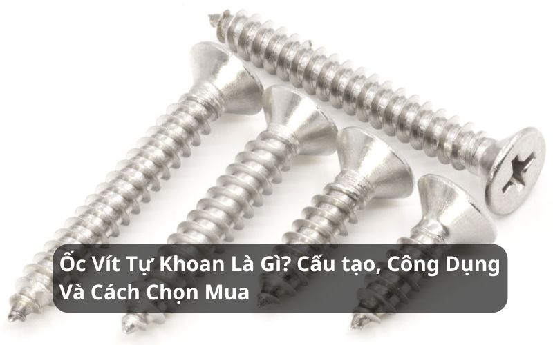 khái niệm ốc vít tự khoan là gì
