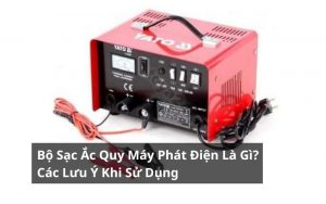 bộ sạc ắc quy máy phát điện là gì