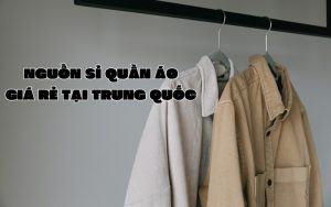 nguồn hàng sỉ quần áo
