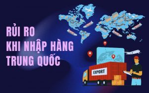 rủi ro khi nhập hàng trung quốc