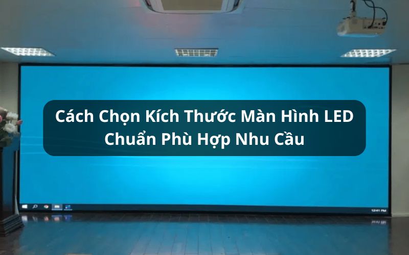kích thước màn hình led