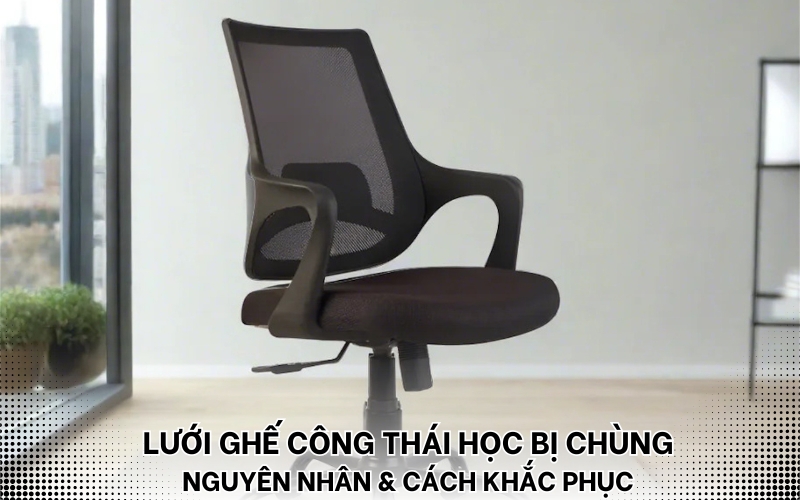 lưới ghế công thái học bị chùng